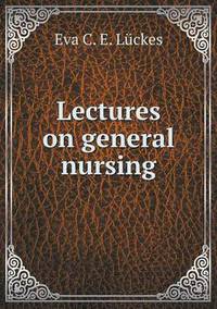 Book Cover for Lectures on General Nursing by Eva C E Lückes