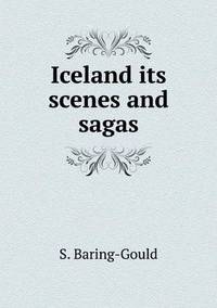 Book Cover for Iceland Its Scenes and Sagas by S BaringGould