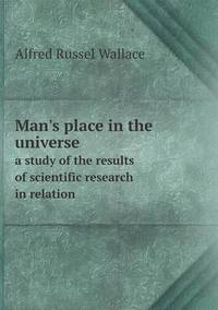 Book Cover for Man's Place in the Universe a Study of the Results of Scientific Research in Relation by Alfred Russel Wallace