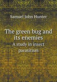 Book Cover for The Green Bug and Its Enemies A Study in Insect Parasitism by John Aikin