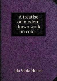Book Cover for A Treatise on Modern Drawn Work in Color by Ajayakumar K, Ajayakumar Ke