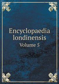 Book Cover for Encyclopaedia Londinensis Volume 5 by John Yeoman, John Yeoman, John Yeoman