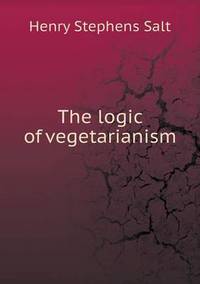 Book Cover for The Logic of Vegetarianism by Ajayakumar K, Ajayakumar Ke
