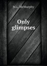 Book Cover for Only Glimpses by John Yeoman, John Yeoman, John Yeoman