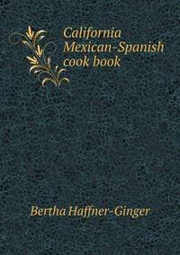 Book Cover for California Mexican-Spanish Cook Book by John Yeoman, John Yeoman, John Yeoman
