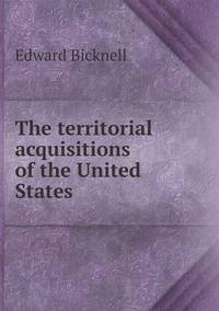 Book Cover for The Territorial Acquisitions of the United States by Jesse Russell, Ronald Cohn