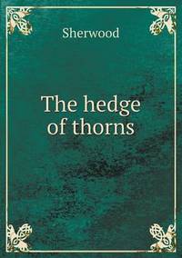 Book Cover for The Hedge of Thorns by R G Carruthers, W Caldwell, D R Steuart