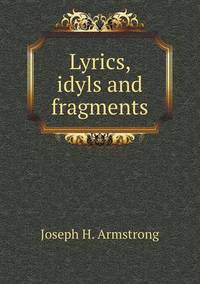 Book Cover for Lyrics, Idyls and Fragments by Cheryl Foster