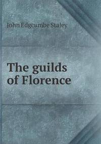 Book Cover for The Guilds of Florence by John Yeoman, John Yeoman, John Yeoman