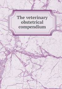 Book Cover for The Veterinary Obstetrical Compendium by Ajayakumar K, Ajayakumar Ke