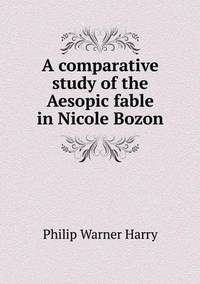 Book Cover for A Comparative Study of the Aesopic Fable in Nicole Bozon by Jesse Russell, Ronald Cohn