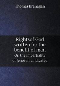 Book Cover for Rightsof God Written for the Benefit of Man Or, the Impartiality of Jehovah Vindicated by Jesse Russell, Ronald Cohn