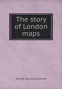 Book Cover for The Story of London Maps by Jesse Russell, Ronald Cohn