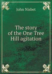 Book Cover for The Story of the One Tree Hill Agitation by Cheryl Foster