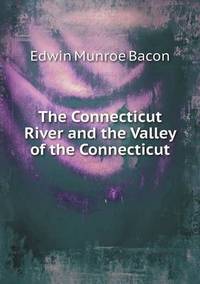 Book Cover for The Connecticut River and the Valley of the Connecticut by Jesse Russell, Ronald Cohn