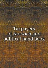 Book Cover for Taxpayers of Norwich and Political Hand Book by Ajayakumar K, Ajayakumar Ke