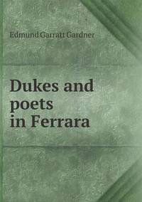Book Cover for Dukes and Poets in Ferrara by John Yeoman, John Yeoman, John Yeoman