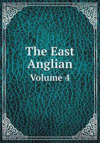 Book Cover for The East Anglian Volume 4 by Cheryl Foster