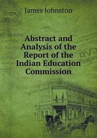 Book Cover for Abstract and Analysis of the Report of the Indian Education Commission by Ajayakumar K, Ajayakumar Ke
