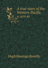 Book Cover for A True Story of the Western Pacific in 1879-80 by Jesse Russell, Ronald Cohn