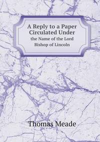 Book Cover for A Reply to a Paper Circulated Under the Name of the Lord Bishop of Lincoln by Carolyn Curtis