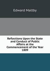 Book Cover for Reflections Upon the State and Conduct of Public Affairs at the Commencement of the Year 1809 by Carolyn Curtis
