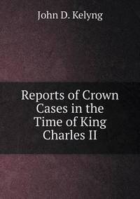 Book Cover for Reports of Crown Cases in the Time of King Charles II by Cheryl Foster