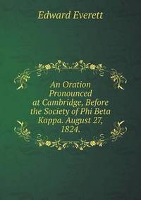 Book Cover for An Oration Pronounced at Cambridge, Before the Society of Phi Beta Kappa. August 27, 1824 by Ajayakumar K, Ajayakumar Ke