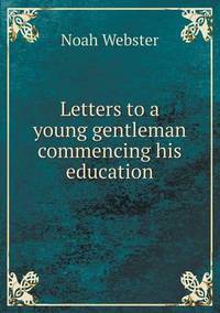 Book Cover for Letters to a Young Gentleman Commencing His Education by Cheryl Foster