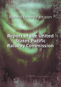 Book Cover for Report of the United States Pacific Railway Commission by Cheryl Foster