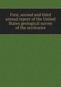Book Cover for First, Second and Third Annual Report of the United States Geological Survey of the Territories by John Yeoman, John Yeoman, John Yeoman