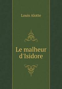 Book Cover for Le Malheur d'Isidore by Jesse Russell, Ronald Cohn