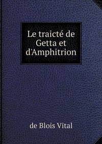 Book Cover for Le Traicté De Getta Et d'Amphitrion by Carolyn Curtis