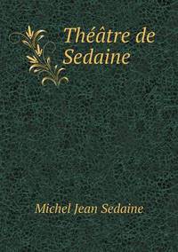 Book Cover for Théâtre De Sedaine by John Yeoman, John Yeoman, John Yeoman