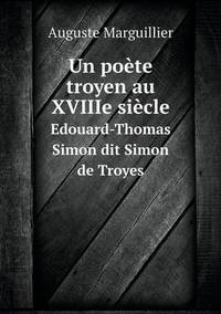 Book Cover for Un Poète Troyen Au XVIIIe Siècle Edouard-Thomas Simon Dit Simon De Troyes by John Yeoman, John Yeoman, John Yeoman