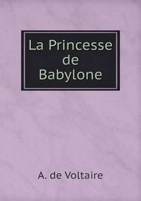 Book Cover for La Princesse De Babylone by Cheryl Foster