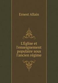 Book Cover for L'Église Et L'enseignement Populaire Sous L'ancien Régime by Ajayakumar K, Ajayakumar Ke