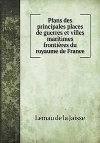 Book Cover for Plans Des Principales Places De Guerres Et Villes Maritimes Frontières Du Royaume De France by Carolyn Curtis