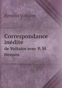 Book Cover for Correspondance Inédite De Voltaire Avec P. M. Hennin by Ajayakumar K, Ajayakumar Ke