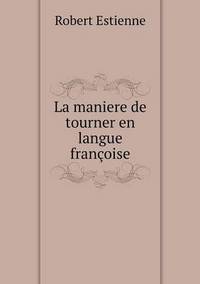Book Cover for La Maniere De Tourner En Langue Françoise by Jesse Russell, Ronald Cohn