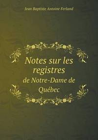 Book Cover for Notes Sur Les Registres De Notre-Dame De Québec by Cheryl Foster
