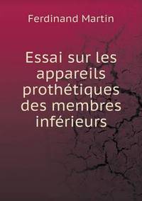 Book Cover for Essai Sur Les Appareils Prothétiques Des Membres Inférieurs by Ajayakumar K, Ajayakumar Ke
