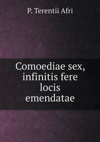 Book Cover for Comoediae Sex, Infinitis Fere Locis Emendatae by John Yeoman, John Yeoman, John Yeoman