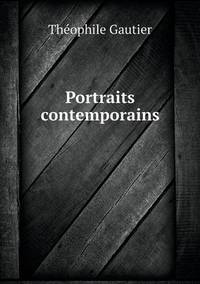 Book Cover for Portraits Contemporains by Théophile Gautier