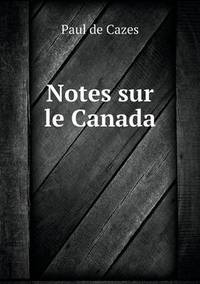 Book Cover for Notes Sur Le Canada by John Yeoman, John Yeoman, John Yeoman