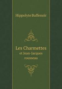 Book Cover for Les Charmettes Et Jean-Jacques Rousseau by Ajayakumar K, Ajayakumar Ke
