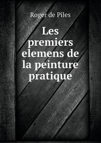 Book Cover for Les Premiers Elemens De La Peinture Pratique by Carolyn Curtis