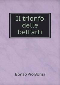 Book Cover for Il Trionfo Delle Bell'arti by Jesse Russell, Ronald Cohn