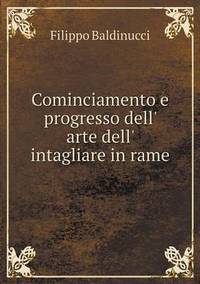 Book Cover for Cominciamento E Progresso Dell' Arte Dell' Intagliare in Rame by John Yeoman, John Yeoman, John Yeoman