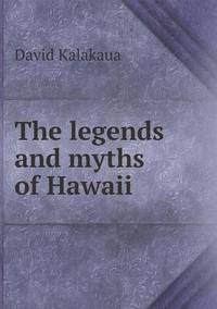 Book Cover for The Legends and Myths of Hawaii by Ajayakumar K, Ajayakumar Ke